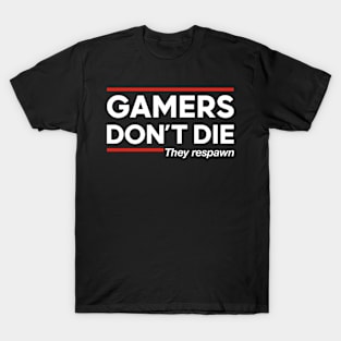 Gamer Don't Die T-Shirt